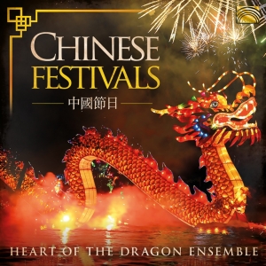 Heart Of The Dragon Ensemble - Chinese Festivals i gruppen CD hos Bengans Skivbutik AB (3650858)