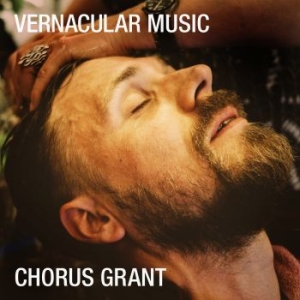 Chorus Grant - Vernacular Music i gruppen VINYL hos Bengans Skivbutik AB (3653818)