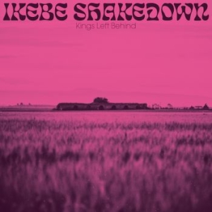 Ikebe Shakedown - Kings Left Behind i gruppen CD hos Bengans Skivbutik AB (3653821)