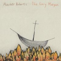 Roberts Alasdair - Fiery Margin i gruppen CD hos Bengans Skivbutik AB (3654075)