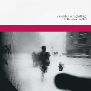 O Raghallaigh Caoimhin & Thomas Bar - Caoimhin O Raghallaigh & Thomas Bar i gruppen CD hos Bengans Skivbutik AB (3654098)