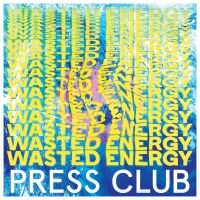 Press Club - Wasted Energy i gruppen CD hos Bengans Skivbutik AB (3654292)