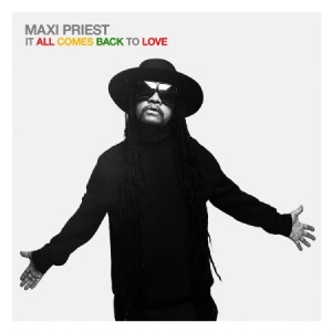 Maxi Priest - It All Comes Back To Love i gruppen CD hos Bengans Skivbutik AB (3654566)