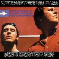 Pollard Robert & Doug Gillard - Speak Kindly Of Your Volonteer Fire i gruppen VINYL hos Bengans Skivbutik AB (3654589)