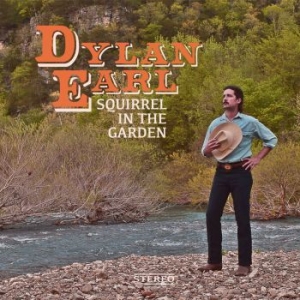 Dylan Earl - Squirrel In The Garden i gruppen CD hos Bengans Skivbutik AB (3654724)