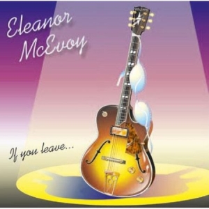 Eleanor McEvoy - If You Leave... i gruppen CD hos Bengans Skivbutik AB (3655405)