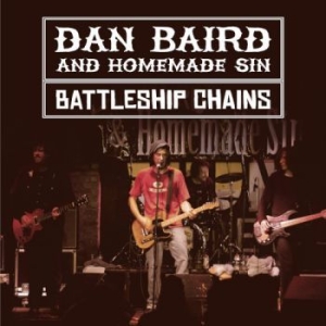 Dan Baird & Homemade Sin - Battleship Chains (2 Cd + Dvd) i gruppen CD hos Bengans Skivbutik AB (3655793)