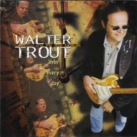 Trout Walter - Livin' Every Day i gruppen CD hos Bengans Skivbutik AB (3657582)