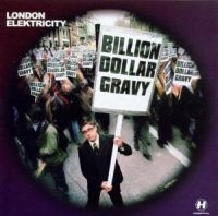 London Elektricity - Billion Dollar Gravy i gruppen CD hos Bengans Skivbutik AB (3659056)