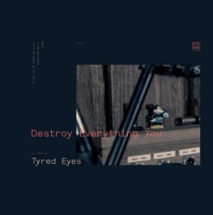 Tyred eyes - Destroy Everything You i gruppen VINYL hos Bengans Skivbutik AB (3659239)