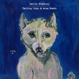 Darrin Bradbury - Talking Dogs & Atom Bombs i gruppen VINYL hos Bengans Skivbutik AB (3661357)