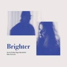 Anna Greta Sigurdardottir & Max Sch - Brighter i gruppen CD hos Bengans Skivbutik AB (3662261)