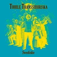 Tibble Transsibiriska - Swedisko i gruppen CD hos Bengans Skivbutik AB (3662716)