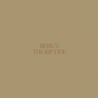 BEIRUT - THE RIP TIDE (RE-ISSUE) i gruppen VINYL hos Bengans Skivbutik AB (3663988)