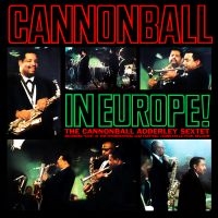 Adderley Cannonball - Cannonball Adderley In Europe! i gruppen CD hos Bengans Skivbutik AB (3664713)