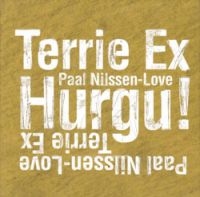 Nilssen-Love Paul & Terrie Ex - Hurgu! i gruppen CD hos Bengans Skivbutik AB (3664757)