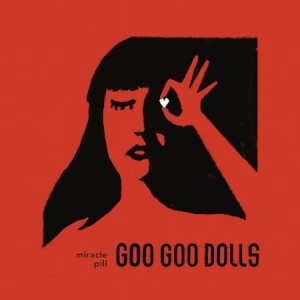 Goo Goo Dolls - Miracle Pill i gruppen VI TIPSER / Julegavetips CD hos Bengans Skivbutik AB (3667013)