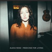 Rose Alexa - Medicine For Living i gruppen VINYL hos Bengans Skivbutik AB (3669324)