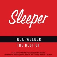 Sleeper - Inbetweener - Best Of Sleeper i gruppen CD hos Bengans Skivbutik AB (3669367)