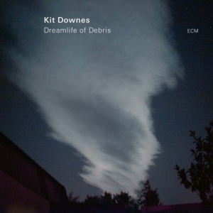 Kit Downes - Dreamlife Of Debris i gruppen CD hos Bengans Skivbutik AB (3672927)