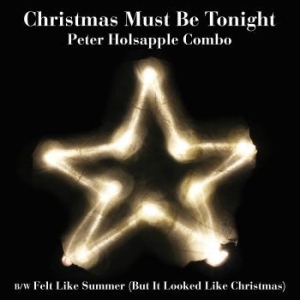 Peter Holsapple Combo - Christmas Must Be Tonight i gruppen VINYL hos Bengans Skivbutik AB (3675785)