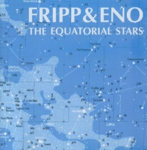 Fripp/Eno - Equatorial Stars (200 G) i gruppen VINYL hos Bengans Skivbutik AB (3676156)