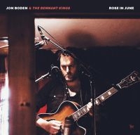 Boden Jon & The Remnant Kings - Rose In June i gruppen CD hos Bengans Skivbutik AB (3676479)