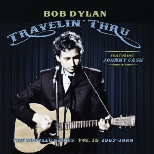 Dylan Bob - Travelin' Thru, 1967 - 1969: The Bootleg Series, Vol. 15 i gruppen Minishops / Bob Dylan hos Bengans Skivbutik AB (3676875)