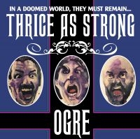 Ogre - Thrice As Strong (Vinyl) i gruppen VINYL hos Bengans Skivbutik AB (3677197)