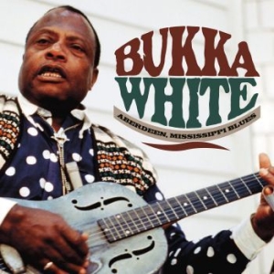 Bukka White - Aberdeen, Mississippi Blues i gruppen CD hos Bengans Skivbutik AB (3678795)