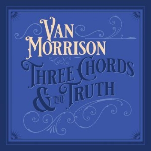 Van Morrison - Three Chords & The Truth i gruppen Minishops / Van Morrison hos Bengans Skivbutik AB (3679227)