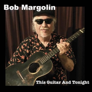 Margolin Bob - This Guitar And Tonight i gruppen CD hos Bengans Skivbutik AB (3679378)