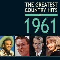 Various Artists - Greatest Country Hits Of 1961 i gruppen CD hos Bengans Skivbutik AB (3690146)