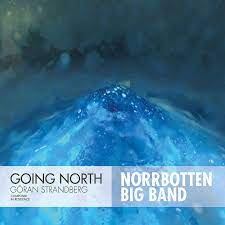 Göran Strandberg & Norrbotten Big B - Going North i gruppen CD hos Bengans Skivbutik AB (3690865)