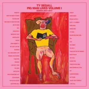 Segall Ty - Pig Man Lives, Volume 1Demos 2007- i gruppen VINYL hos Bengans Skivbutik AB (3691564)