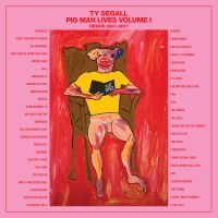 Segall Ty - Pig Man Lives Volume 1 - Demos 2007 i gruppen VINYL / Pop-Rock hos Bengans Skivbutik AB (3691564)