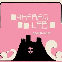 Stereolab - Sound-Dust [Expanded Edition] i gruppen CD / Pop-Rock hos Bengans Skivbutik AB (3691593)