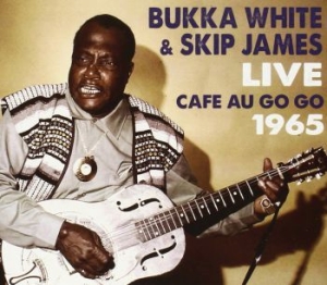 White Bukka & Skip James - Live At The Cafe Au Go Go i gruppen CD hos Bengans Skivbutik AB (3691791)