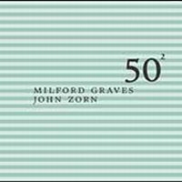 Graves Milford & Zorn John - Milford Graves & John Zorn - 50Th B i gruppen CD hos Bengans Skivbutik AB (3694574)