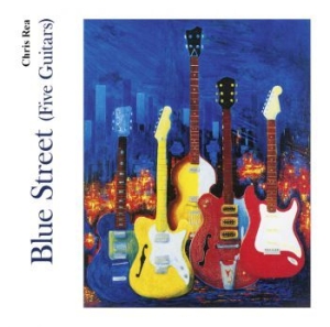 Chris Rea - Blue Street (Five Guitars) i gruppen CD hos Bengans Skivbutik AB (3700803)