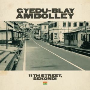 Ambolley Gyedu-Blay - 11Th Street, Sekondi i gruppen VINYL hos Bengans Skivbutik AB (3700932)