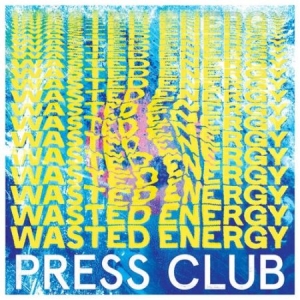 Press Club - Wasted Energy i gruppen VI TIPSER / Årsbestelistor 2019 / Årsbeste 2019 Kerrang hos Bengans Skivbutik AB (3701066)