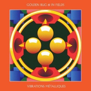 Golden Bug & In Fields - Vibrations Métalliques i gruppen VINYL hos Bengans Skivbutik AB (3704183)