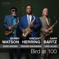 Herring Vincent / Bobby Watson / Ga - Bird At 100 i gruppen CD hos Bengans Skivbutik AB (3704856)