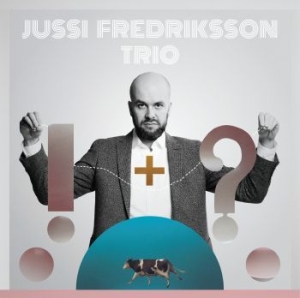 Jussi Fredriksson Trio - ! + ? i gruppen VINYL hos Bengans Skivbutik AB (3705793)