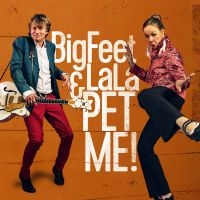 Bigfeet & Lala - Pet Me! i gruppen CD hos Bengans Skivbutik AB (3705847)