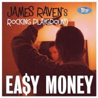 James Raven's Rocking Playground - Easy Money i gruppen CD hos Bengans Skivbutik AB (3708691)