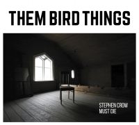 Them Bird Things - Stephen Crow Must Die i gruppen CD hos Bengans Skivbutik AB (3708712)