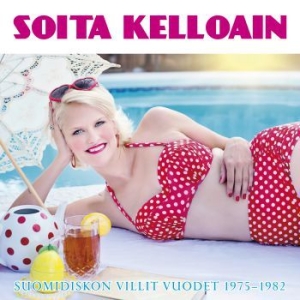 Various Artists - Soita Kelloain - Suomidiskon Villit i gruppen CD hos Bengans Skivbutik AB (3708727)