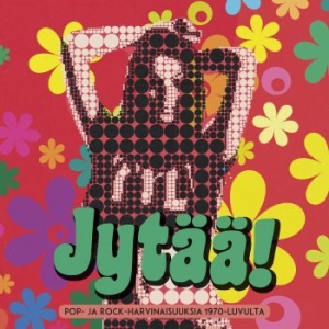 Various Artists - Jytää! Pop- Ja Rock-Harvinaisuuksia i gruppen CD hos Bengans Skivbutik AB (3708731)